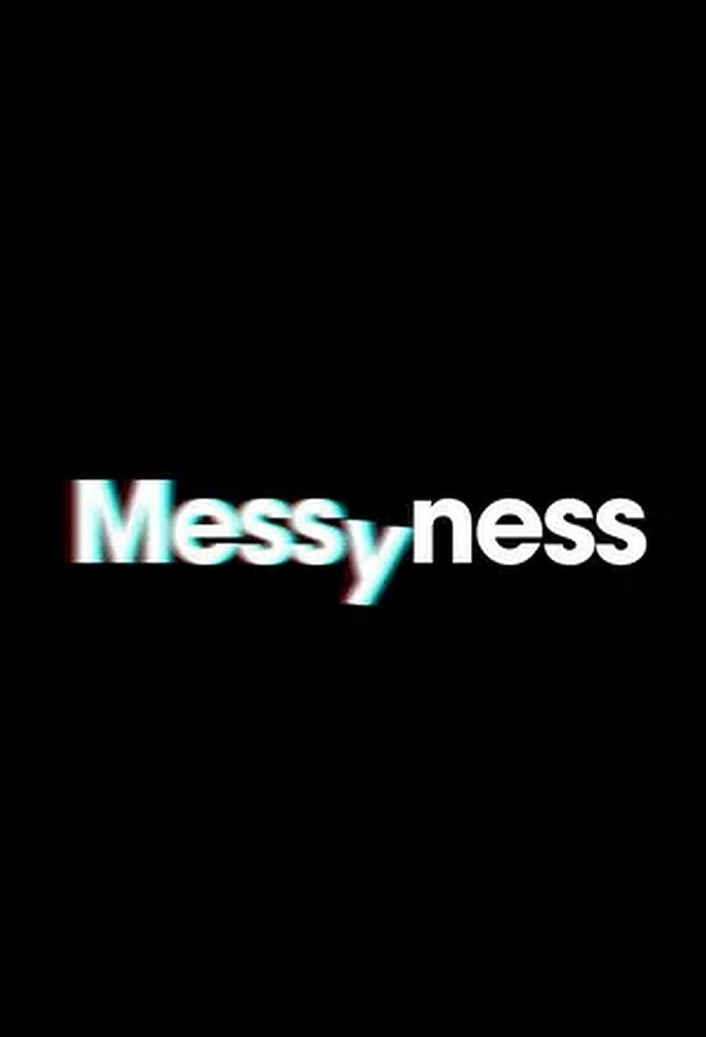 Messyness Messyness
