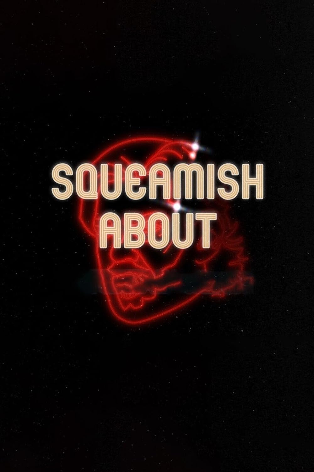 Squeamish Squeamish